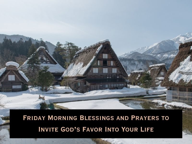 Friday Morning Blessings and Prayers to Invite God’s Favor