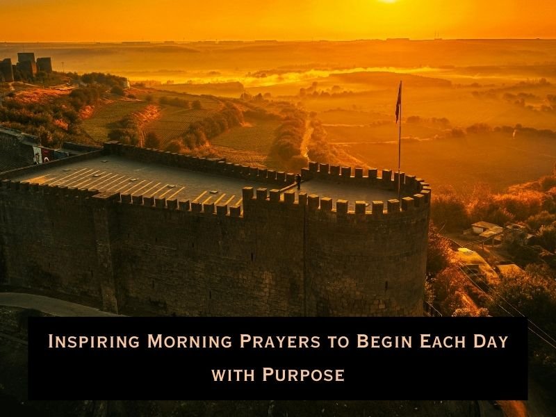 20 Inspiring Morning Prayers to Begin Each Day with Purpose